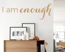 I am enough - Inspirational Quote